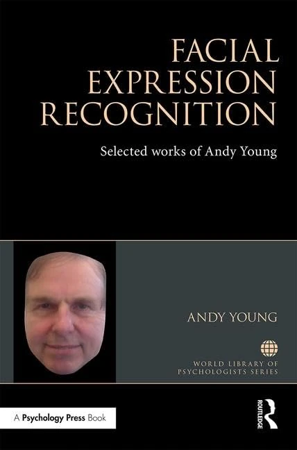 Facial Expression Recognition: Selected works of Andy Young (World Library of Psychologists)