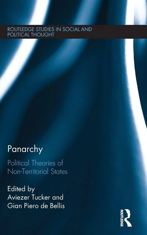 Panarchy: Political Theories of Non-Territorial States (Routledge Studies in Social and Political Thought)