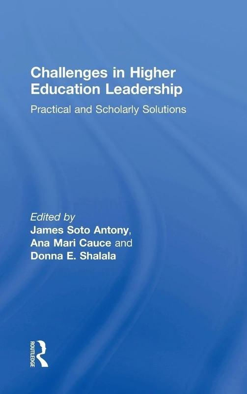 Challenges in Higher Education Leadership: Practical and Scholarly Solutions