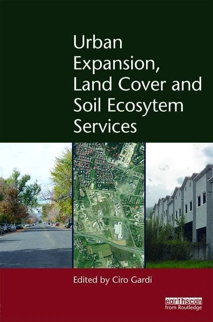Urban Expansion, Land Cover and Soil Ecosystem Services (Routledge Studies in Urban Ecology)