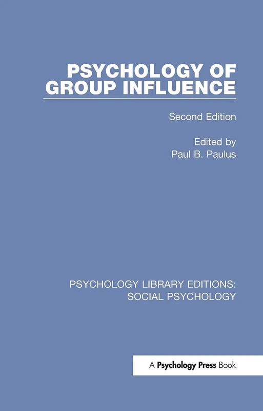 Psychology of Group Influence: Second Edition (Psychology Library Editions: Social Psychology)