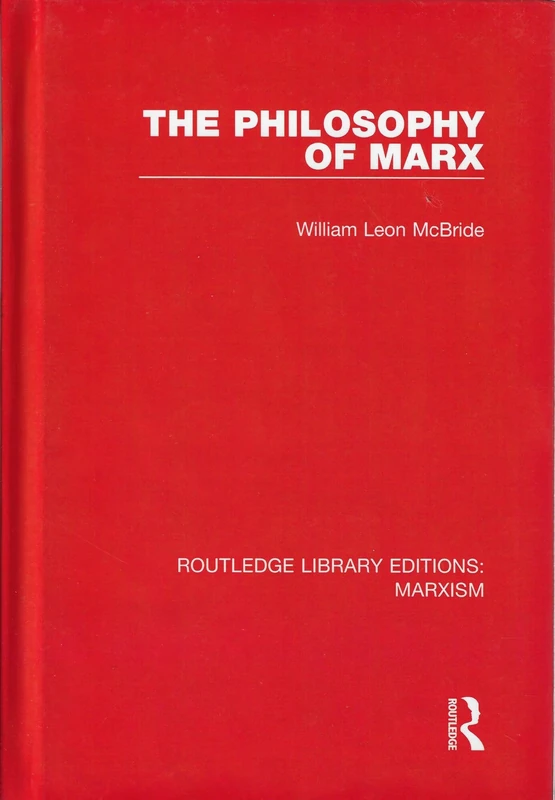 The Philosophy of Marx (RLE Marxism): 22 (Routledge Library Editions: Marxism)