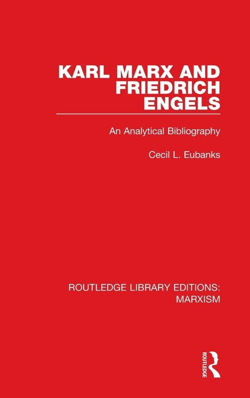 Karl Marx and Friedrich Engels: An Analytical Bibliography: 4 (Routledge Library Editions: Marxism)
