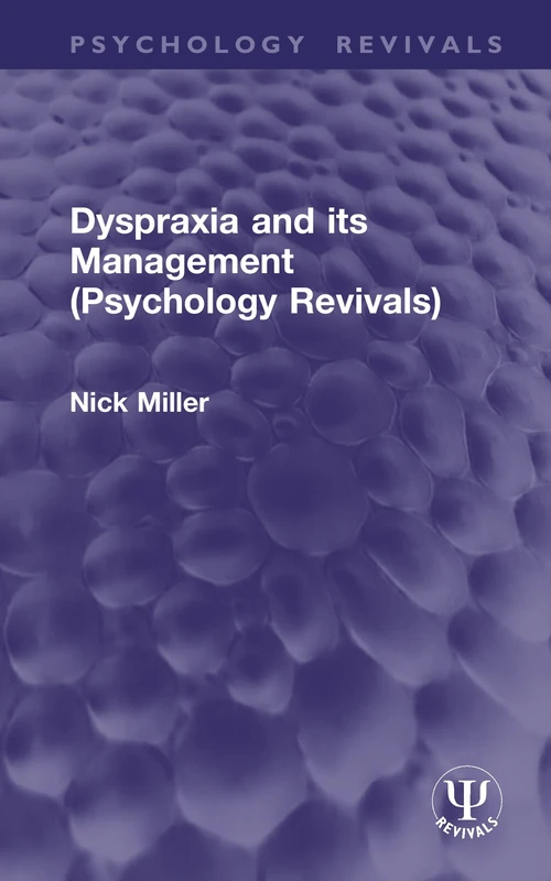 Dyspraxia and its Management (Psychology Revivals)