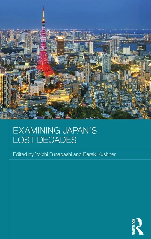 Routledge Examining Japan's Lost Decades - Contemporary Japan
