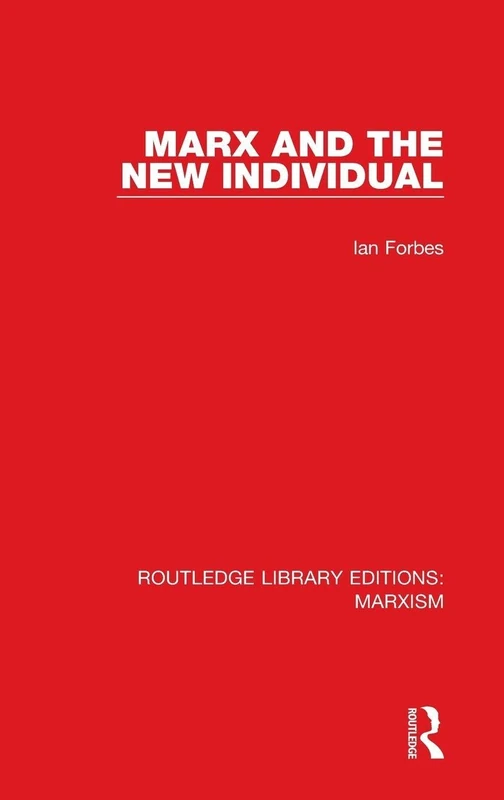 Marx and the New Individual (RLE Marxism): 10 (Routledge Library Editions: Marxism)