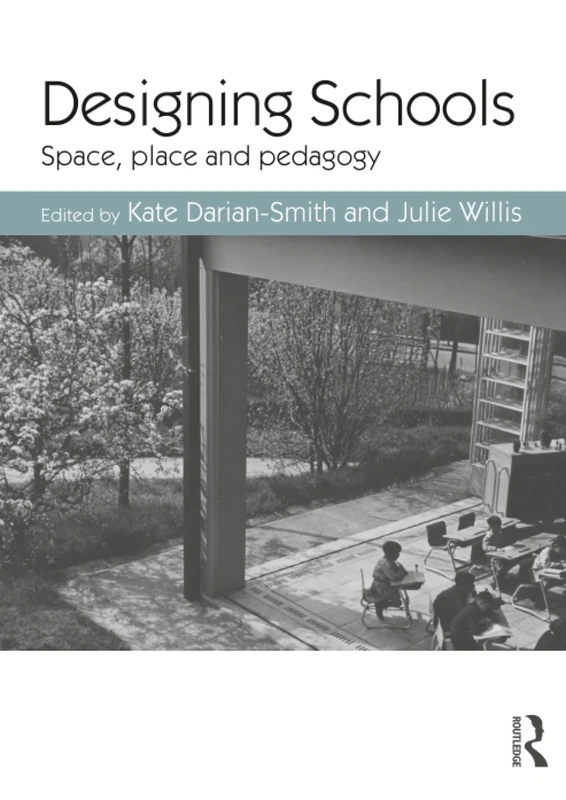 Designing Schools: Space, Place and Pedagogy