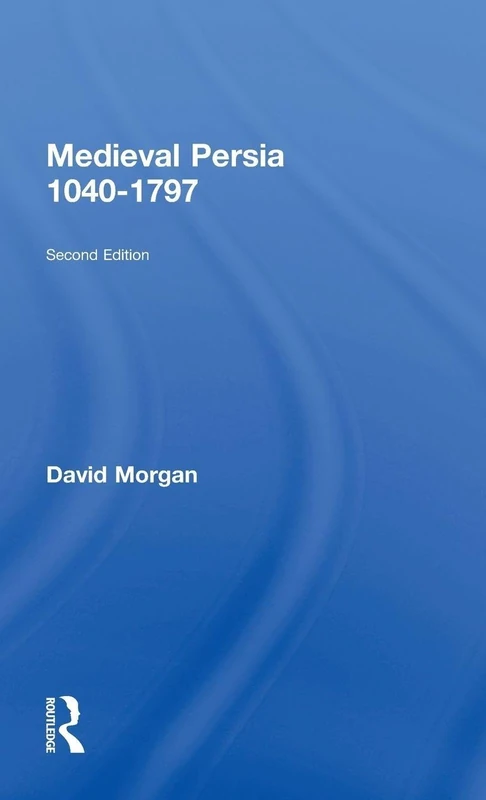 Routledge Medieval Persia 1040-1797 - History Book