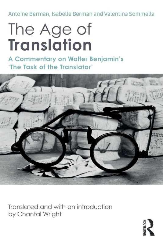 The Age of Translation: A Commentary on Walter Benjamin’s ‘The Task of the Translator'