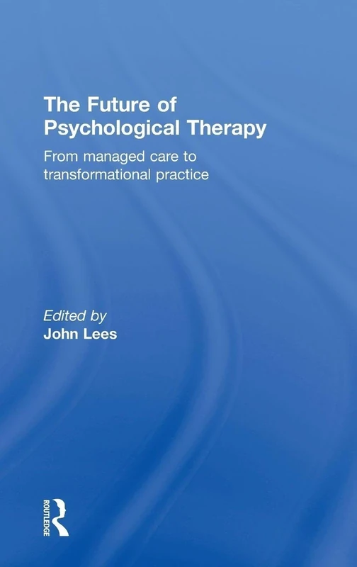The Future of Psychological Therapy: From Managed Care to Transformational Practice
