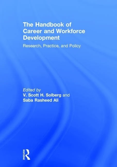 The Handbook of Career and Workforce Development: Research, Practice, and Policy