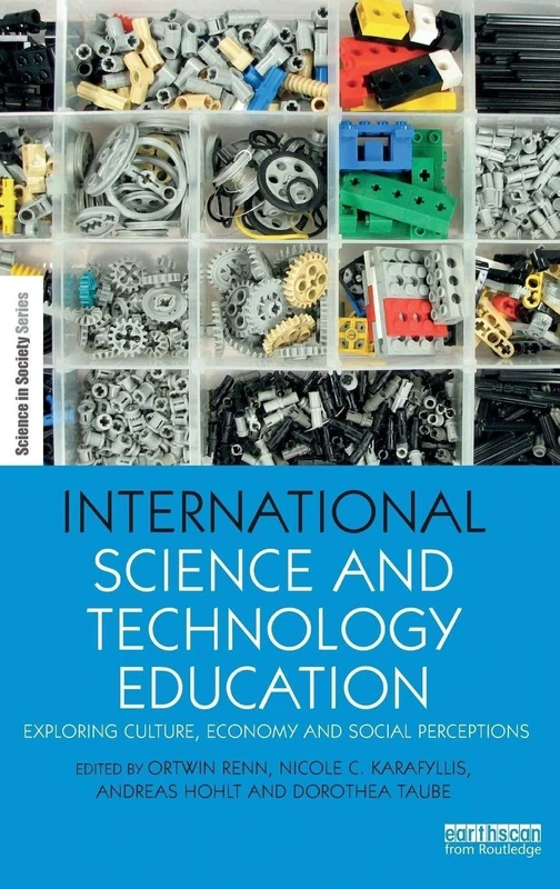 International Science and Technology Education: Exploring Culture, Economy and Social Perceptions (The Earthscan Science in Society Series)