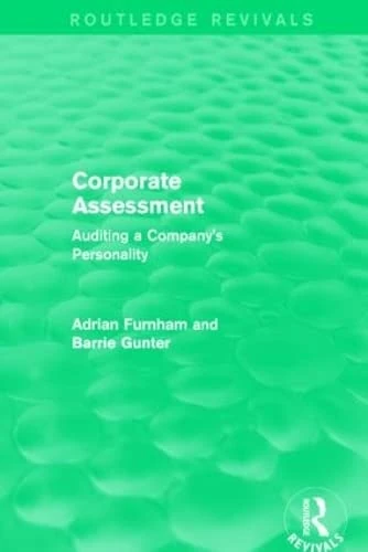 Corporate Assessment (Routledge Revivals): Auditing a Company's Personality