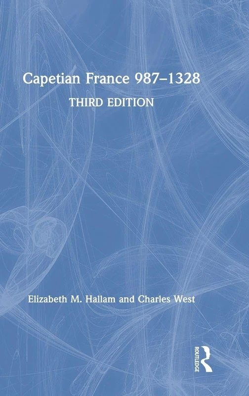 Routledge Capetian France 987-1328 - History Book