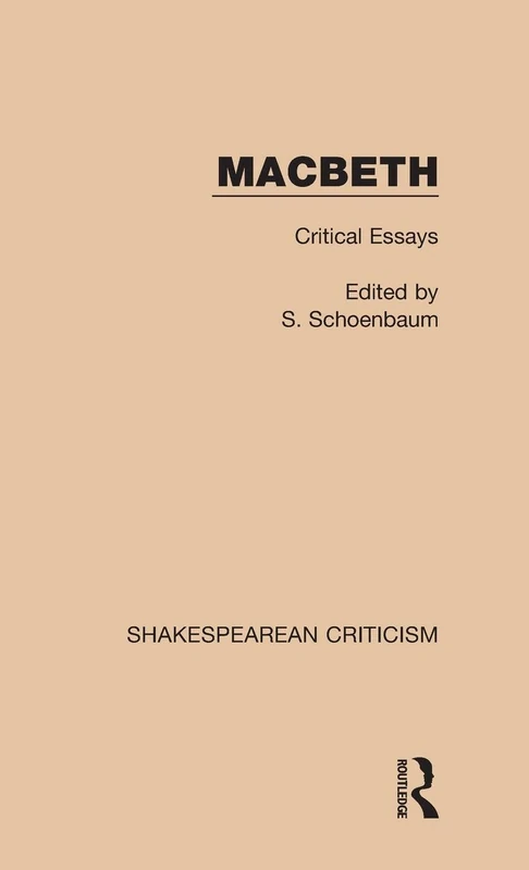 Macbeth: Critical Essays (Shakespearean Criticism)