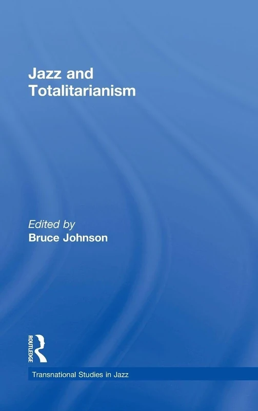 Jazz and Totalitarianism (Transnational Studies in Jazz) - Image 1
