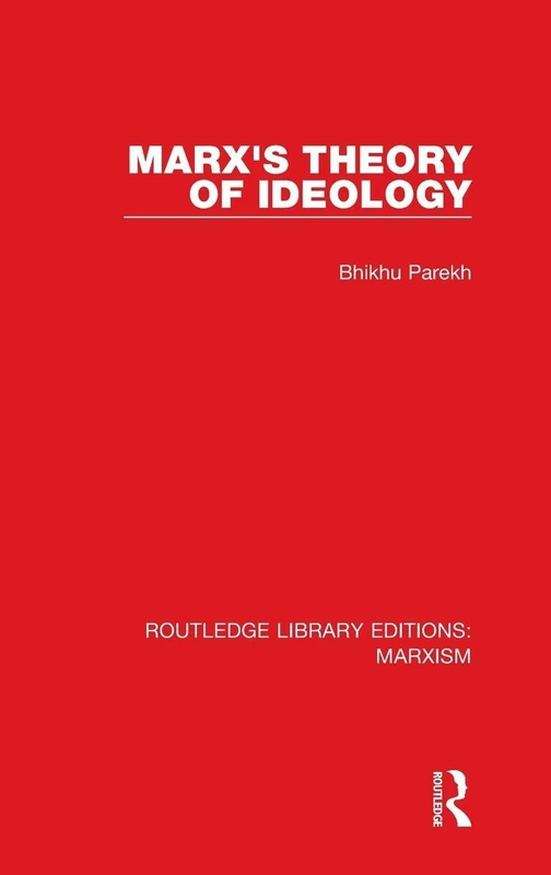 Marx's Theory of Ideology (RLE Marxism): 21 (Routledge Library Editions: Marxism)