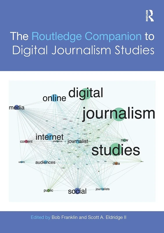 The Routledge Companion to Digital Journalism Studies (Routledge Journalism Companions)