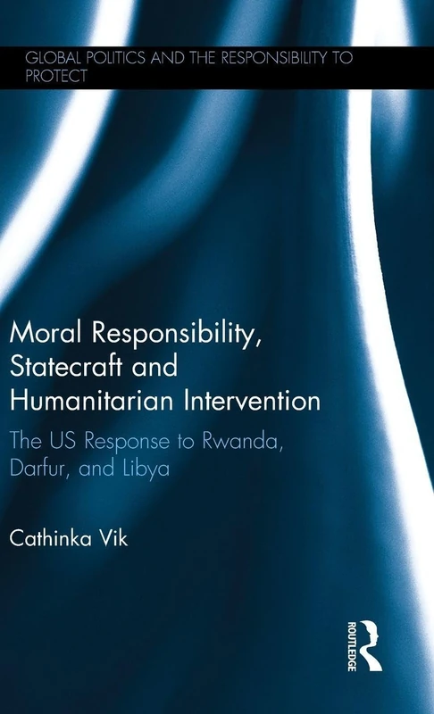 Routledge - Moral Responsibility, Statecraft and Intervention