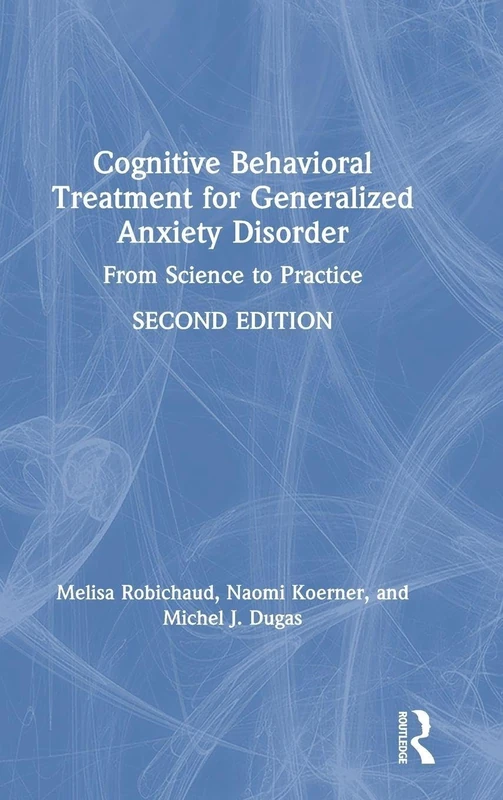 Cognitive Behavioral Treatment for Generalized Anxiety Disorder: From Science to Practice