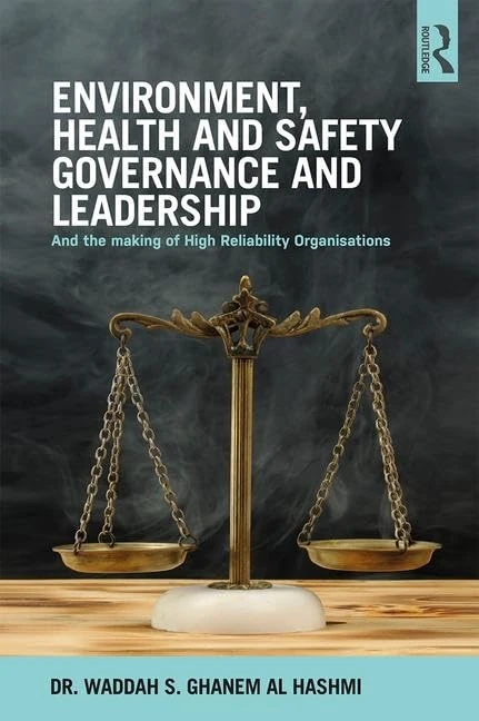 Environment, Health and Safety Governance and Leadership: The Making of High Reliability Organizations