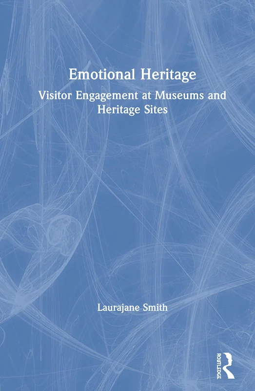 Emotional Heritage: Visitor Engagement at Museums and Heritage Sites