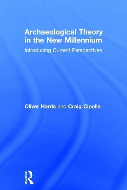 Archaeological Theory in the New Millennium: Introducing Current Perspectives