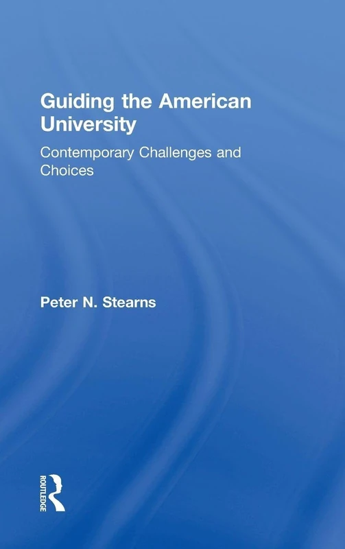 Guiding the American University: Contemporary Challenges and Choices