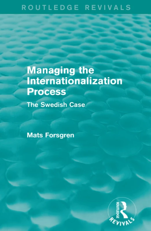 Managing the Internationalization Process (Routledge Revivals): The Swedish Case
