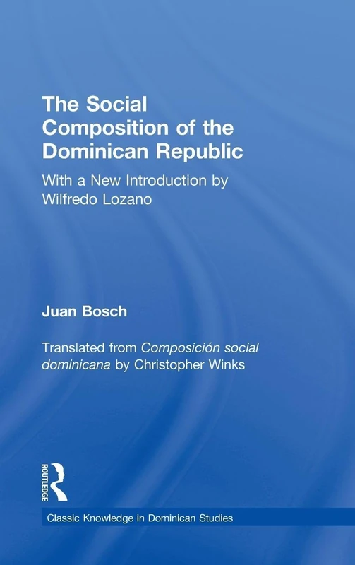 The Social Composition of the Dominican Republic (Classic Knowledge in Dominican Studies)