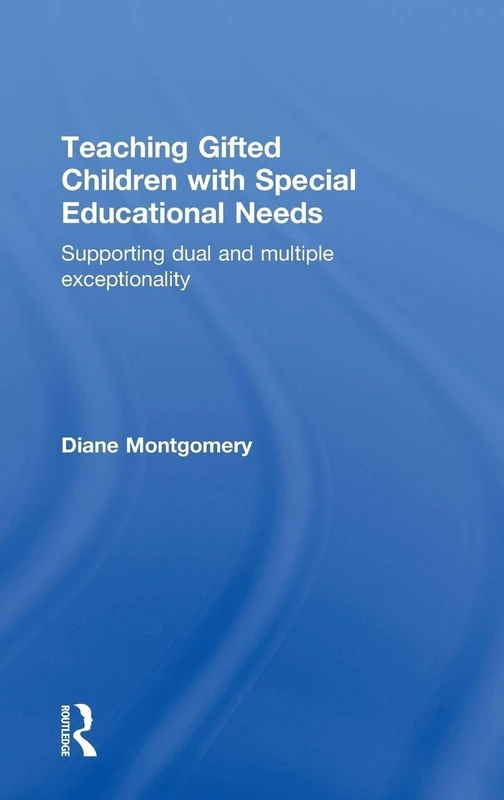 Teaching Gifted Children with Special Educational Needs: Supporting dual and multiple exceptionality