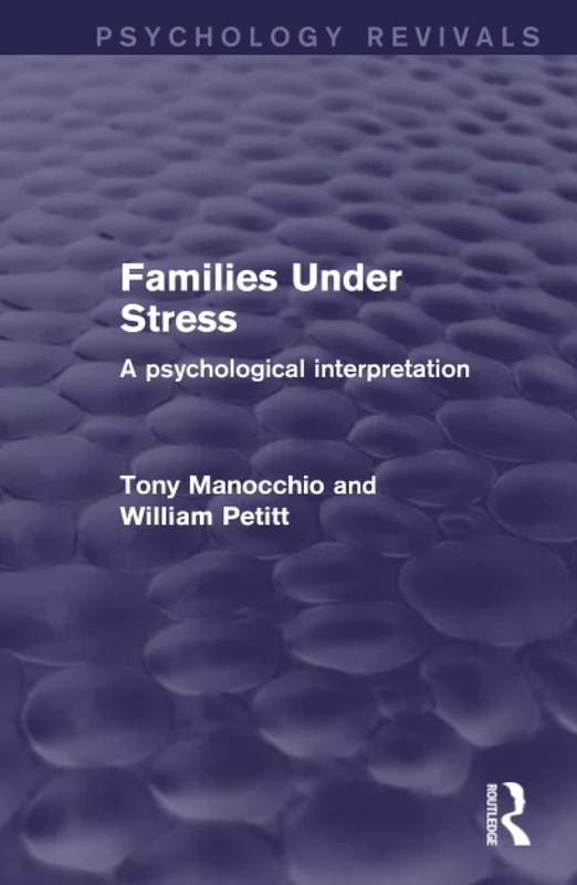 Families Under Stress: A Psychological Interpretation (Psychology Revivals)