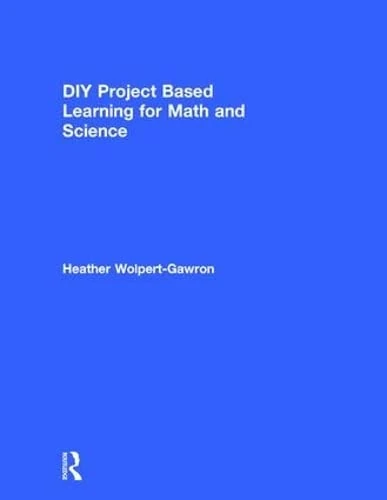 DIY Project Based Learning for Math and Science