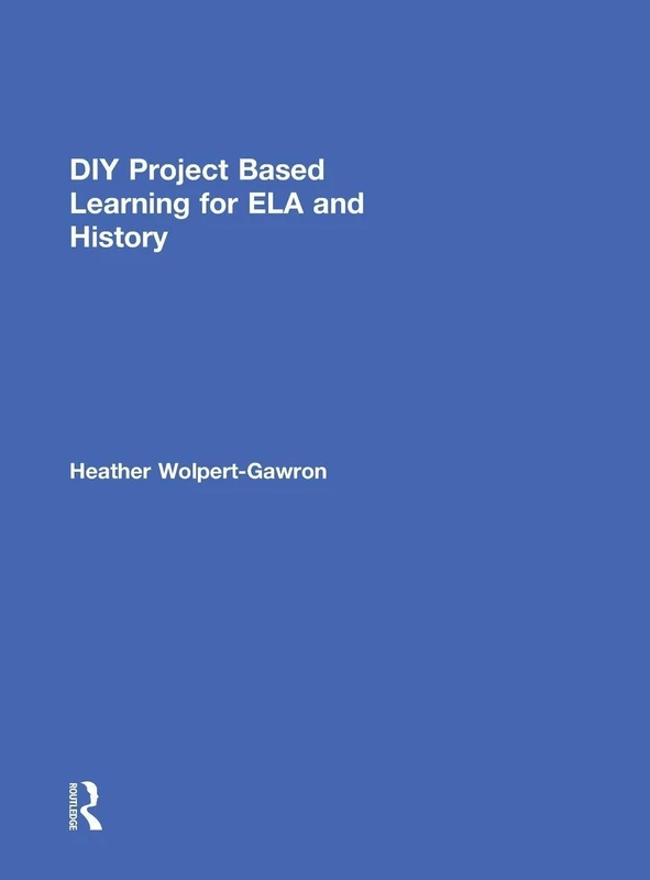 DIY Project Based Learning for ELA and History (Eye on Education)