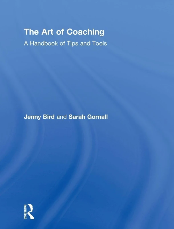 The Art of Coaching: A Handbook of Tips and Tools