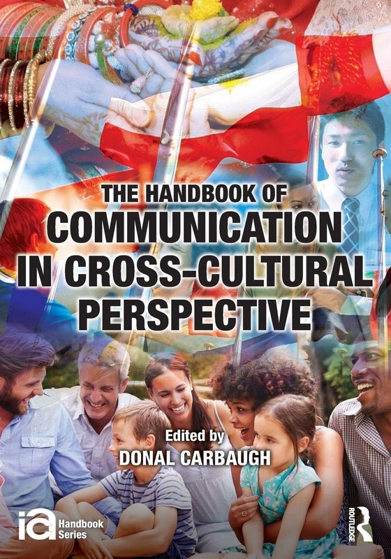 The Handbook of Communication in Cross-cultural Perspective (ICA Handbook Series)