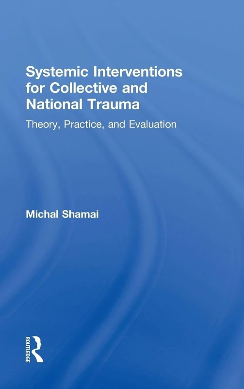 Routledge - Systemic Interventions for Collective Trauma Book - Image 1