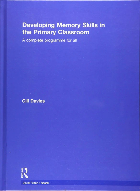 Routledge Developing Memory Skills in the Primary Classroom