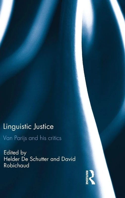 Routledge - Linguistic Justice: Van Parijs and his Critics