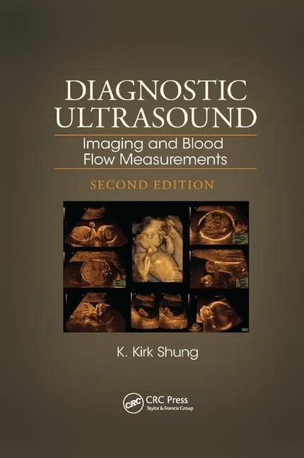 Diagnostic Ultrasound: Imaging and Blood Flow Measurements, Second Edition