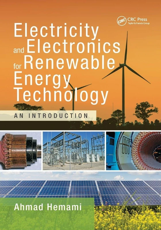 Electricity and Electronics for Renewable Energy Technology: An Introduction (Power Electronics and Applications Series)
