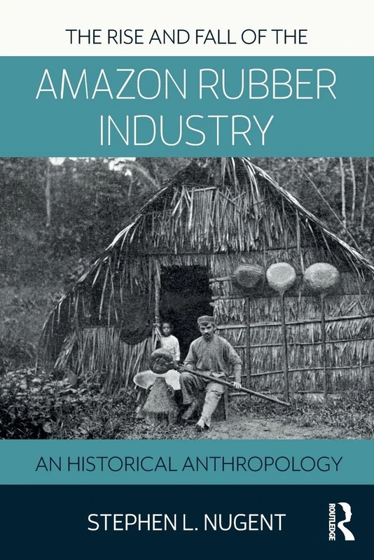 The Rise and Fall of the Amazon Rubber Industry: An Historical Anthropology - Image 1