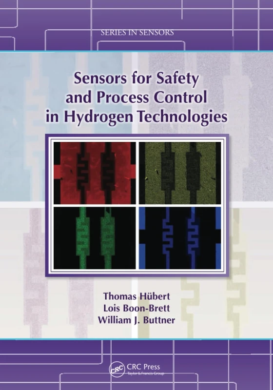 Sensors for Safety and Process Control in Hydrogen Technologies (Series in Sensors)
