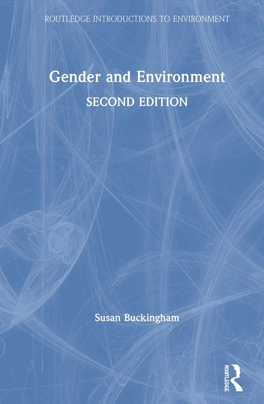 Gender and Environment (Routledge Introductions to Environment: Environment and Society Texts)