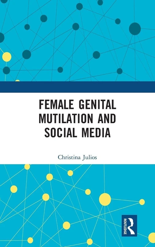 Routledge - Female Genital Mutilation and Social Media Book