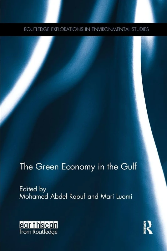 The Green Economy in the Gulf (Routledge Explorations in Environmental Studies)