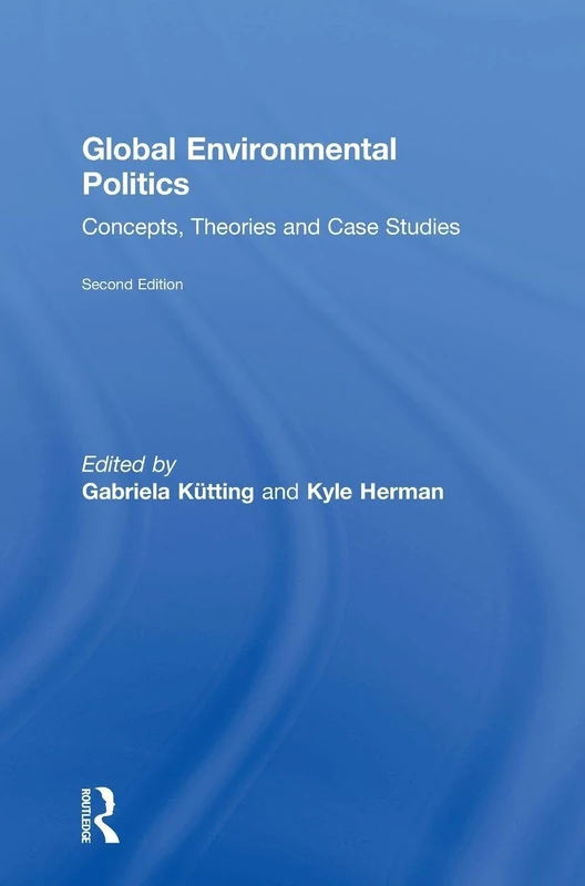 Global Environmental Politics: Concepts, Theories and Case Studies