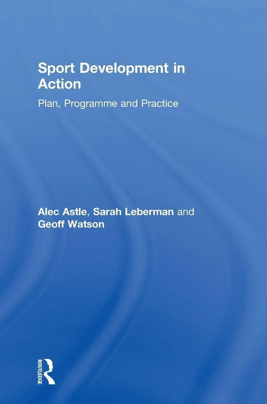 Sport Development in Action: Plan, Programme and Practice - Image 1