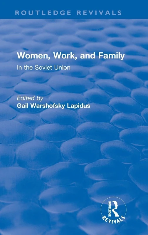 Revival: Women, Work and Family in the Soviet Union (1982): In the Soviet Union (Routledge Revivals)
