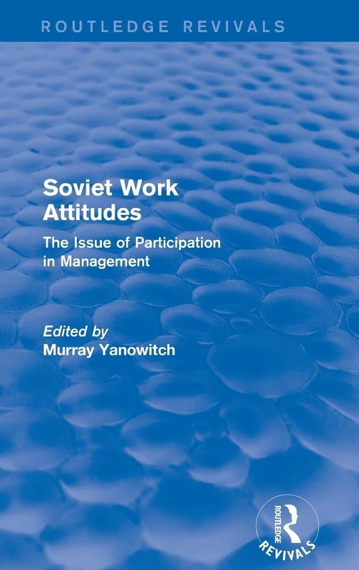 Revival: Soviet Work Attitudes (1979): The Issue of Participation in Management (Routledge Revivals)